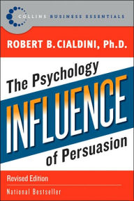 Influence | The Psychology of Persuasion - Robert Cialdini